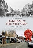 Oakham & the villages through time : Cottesmore, Empingham, Greetham, Langham, Market Overton & Whissendine