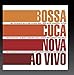 BossaCucaNova, Ao Vivo, 発売中