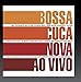 BossaCucaNova, Ao Vivo, 発売中