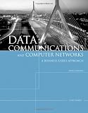 Data Communications and Computer Networks: A Business User's Approach