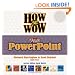 How to Wow with PowerPoint