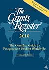 The Grants Register 2010: The Complete Guide to Postgraduate Funding Worldwide