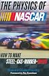The Physics of NASCAR: How to Make Steel + Gas + Rubber = Speed