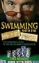 Swimming with the Devil Fish: The Colourful Story of the UK's Number 1 Poker Player