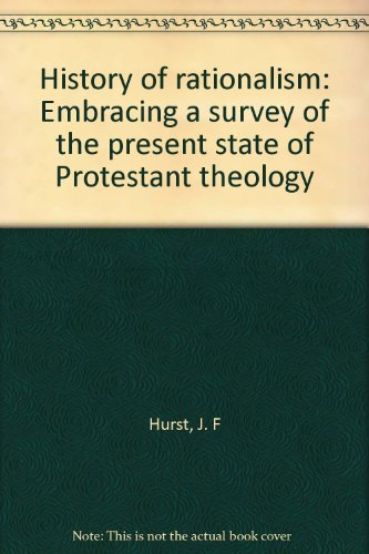 History of rationalism: Embracing a survey of the present state of Protestant theology