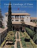 Gardens, Landscape, and Vision in the Palaces of Islamic Spain Gardens, Landscape, and Vision in the Palaces of Islamic Spain