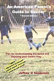  : An American Parent's Guide to Soccer - Second Edition