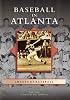 Baseball in Atlanta    (GA)  (Images of Baseball)
