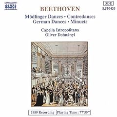 Beethoven Mödlinger Dances; Contradanses; German Dances; Minuets by Ludwig van Beethoven, Oliver von Dohnanyi, and Capella Istropolitana