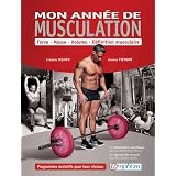 Ann�e de Musculation (Mon) - Force, Masse, Volume, D�finition musculaire- Programmes �volutifs pour tous les niveauxpar Mompo Fr�d�ric