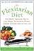 Books : The Flexitarian Diet: The Mostly Vegetarian Way to Lose Weight, Be Healthier, Prevent Disease, and A [Hardcover]