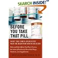 Before You Take that Pill: Why the Drug Industry May Be Bad for Your Health by J. Douglas Bremner