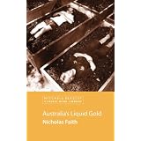 Australia's Liquid Gold (Mitchell Beazley Classic Wine Library) by Nicholas Faith