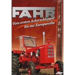 Fahr - Vom ersten Ackerschlepper bis zur Europa.