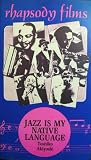 Jazz is my Native Language [VHS]