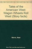 Wagon wheels roll west