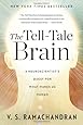 The Tell-Tale Brain: A Neuroscientist's Quest for What Makes Us Human
