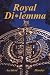 Royal Di-lemma