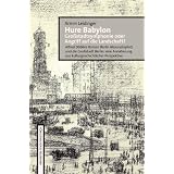 Hure Babylon: Gro�stadtsymphonie oder Angriff auf die Landschaft?von "Armin Leidinger"