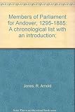 Members of Parliament for Andover, 1295-1885 : a chronological list with an introduction