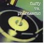 Fluffy Vs. Phantasmic