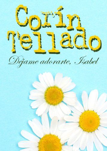 Déjame adorarte, Isabel (Spanish Edition)