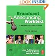 Broadcast Announcing Worktext, Third Edition: A Media Performance Guide (Book and CD Rom) by Alan Stephenson, David Reese, and Mary Beadle