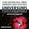 H&ouml;rbuch Eine Erzählung über Werden und Sein des Universums und dessen Gegenteil