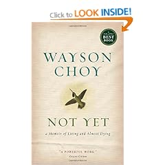 Not Yet: A Memoir of Living and Almost Dying