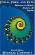 Field, Form and Fate: Patterns in Mind, Nature, and Psyche