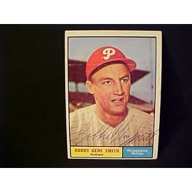 Bobby Gene Smith Philadelphia Phillies #316 1961 Topps Signed Autographed Baseball Card