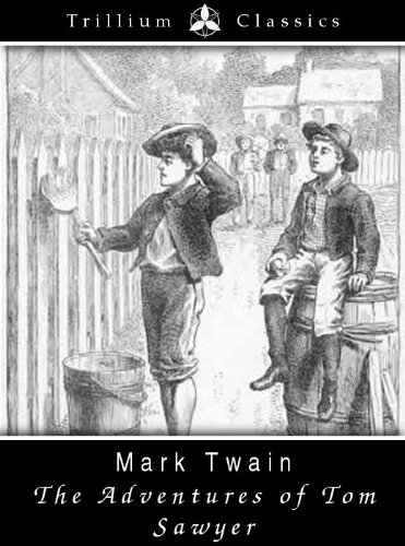 The Adventures of Tom Sawyer (Trillium Classics), by Mark Twain