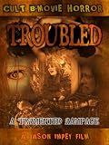 Troubled; A Sick Tormented Rampage