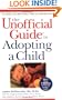 The Unofficial Guide to Adopting a Child