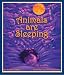 Animals Are Sleeping