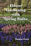 51fTdtV8Q3L. SL160  Flower Gardening with Spring Bulbs