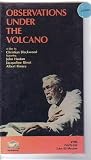 Observations Under the Volcano [VHS]