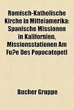Romisch-Katholische Kirche in Mittelamerika: Spanische Missionen in Kalifornien, Missionsstationen Am Fusse Des Popocatepetl - 