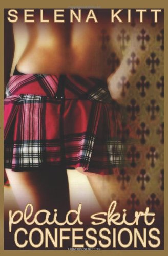 Plaid Skirt Confessions