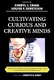 Cultivating Curious and Creative Minds: The Role of Teachers and Teacher Educators, Part I (Teacher Education Yearbook (Paper))