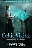 Celtic Viking: Historical Scottish Highlander Romance (Heart of the Battle Series Book 1)
