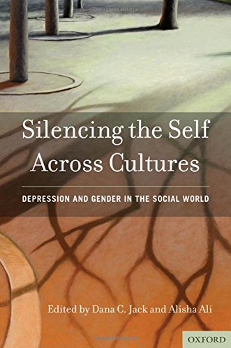 Silencing the Self Across Cultures: Depression and Gender in the Social WorldFrom Oxford University Press