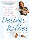 Design Rules: The Insider's Guide to Becoming Your Own Decorator