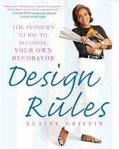 Design Rules: The Insider's Guide to Becoming Your Own Decorator