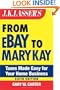 J.K. Lasser's From Ebay to Mary Kay: Taxes Made Easy for Your Home Business