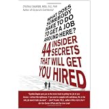 What Does Somebody Have to Do to Get a Job Around Here! 44 Insider Secrets and Tips that Will Get You Hired