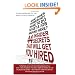 What Does Somebody Have to Do to Get a Job Around Here! 44 Insider Secrets and Tips that Will Get You Hired