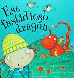 Ese fastidioso dragon/ That Pesky Dragon