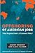 Offshoring of American Jobs: What Response from U.S. Economic Policy? (Alvin Hansen Symposium on Public Policy at Harvard Unviersit)