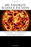 My Favorite Science Fiction Short Stories Anthology (Volume 1)